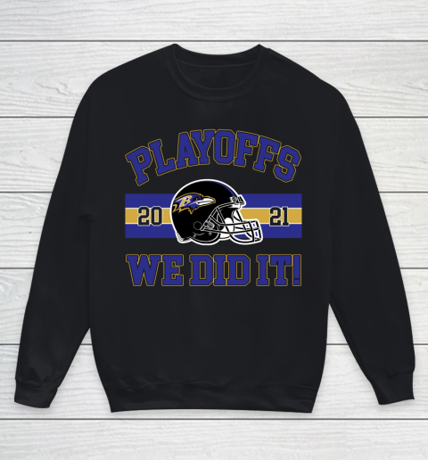 Baltimore Ravens Playoffs 2020 We Did It Youth Sweatshirt