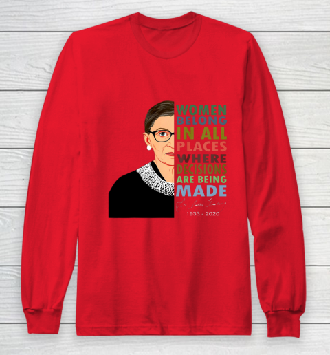 RBG Women Belong In All Places Ruth Bader Ginsburg Long Sleeve T-Shirt 7