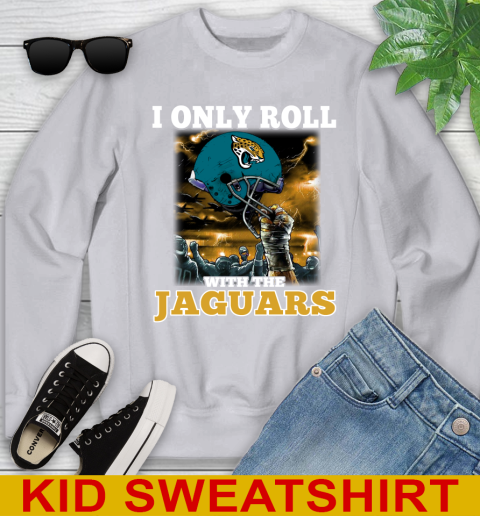 Jacksonville Jaguars NFL Football I Only Roll With My Team Sports Youth Sweatshirt 3