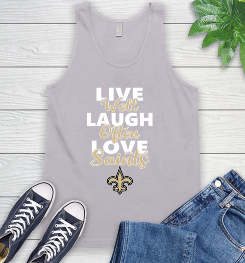 NFL Football New Orleans Saints Live Well Laugh Often Love Shirt Tank Top 3