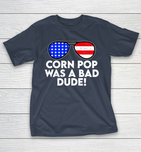 Corn Pop Was A Bad Dude  Joe Biden Parody T-Shirt 3
