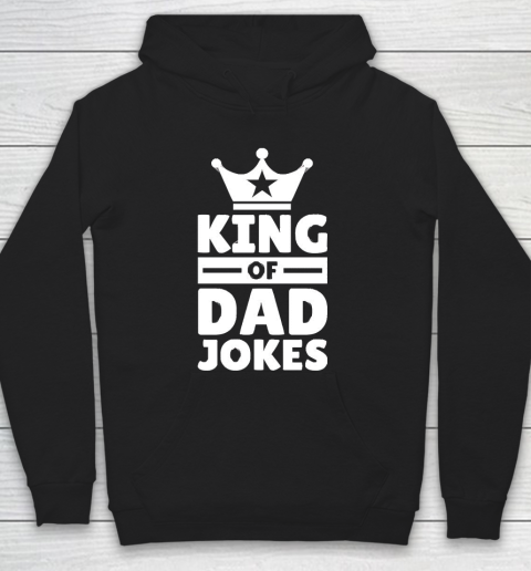 Father's Day Funny Gift Ideas Apparel  King Of Dad Jokes T Shirt Hoodie