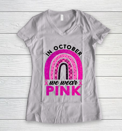 In October We Wear Pink Rainbow Breast Cancer Awareness Women's V-Neck T-Shirt