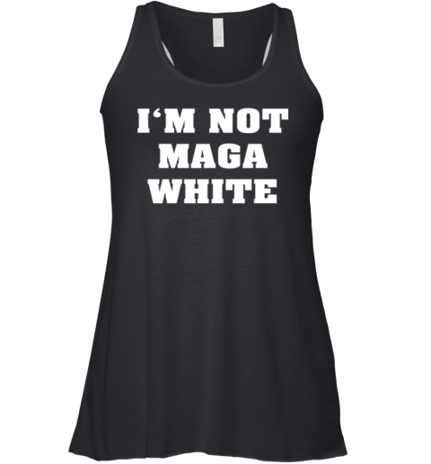 I'm Not MAGA White Racerback Tank