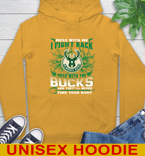 NBA Basketball Milwaukee Bucks Mess With Me I Fight Back Mess With My Team And They'll Never Find Your Body Shirt Hoodie 2