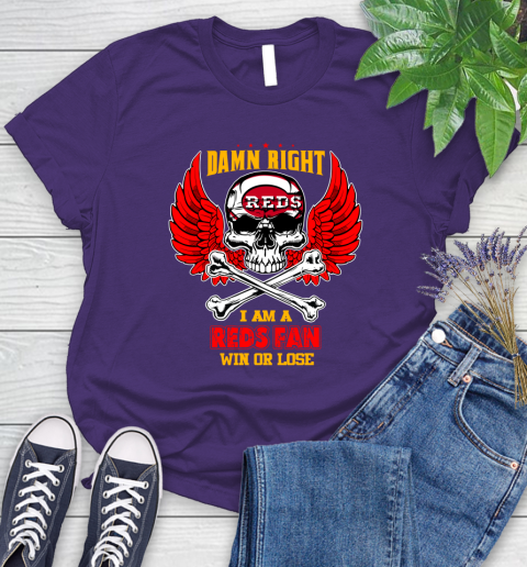 MLB Damn Right I Am A Cincinnati Reds Win Or Lose Skull Baseball Sports Women's T-Shirt 4