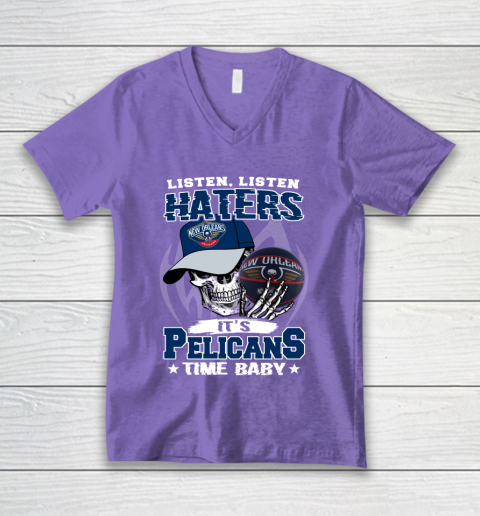 Listen Haters It is PELICANS Time Baby NBA V-Neck T-Shirt 8