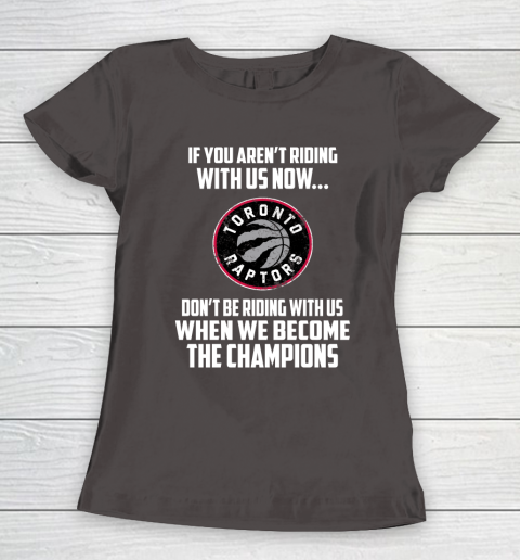NBA Toronto Raptors Basketball We Become The Champions Women's T-Shirt 7