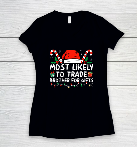 Most Likely To Trade Brother For Gifts Family Christmas Women's V-Neck T-Shirt