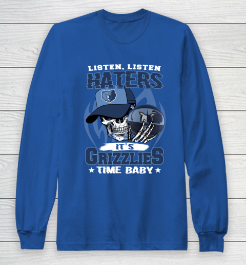 Listen Haters It is GRIZZLIES Time Baby NBA Long Sleeve T-Shirt 6