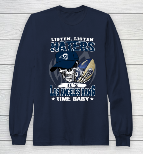 Listen Haters It is RAMS Time Baby NFL Long Sleeve T-Shirt 2