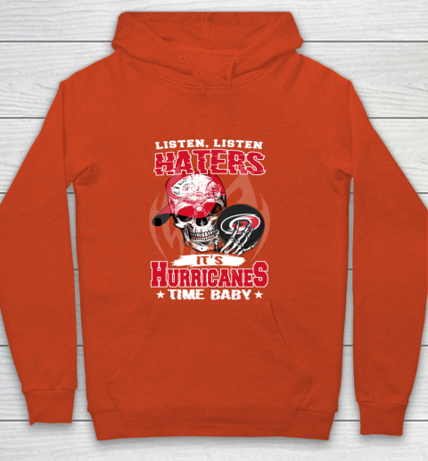 Listen Haters It is HURRICANES Time Baby NHL Youth Hoodie 3