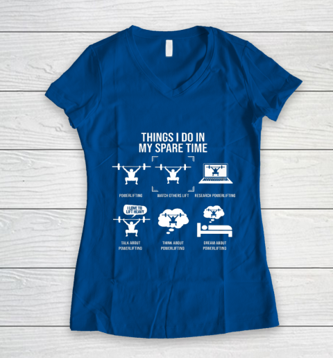 Things I Do In My Spare Time Powerlifting Powerlifter Women's V-Neck T-Shirt 7