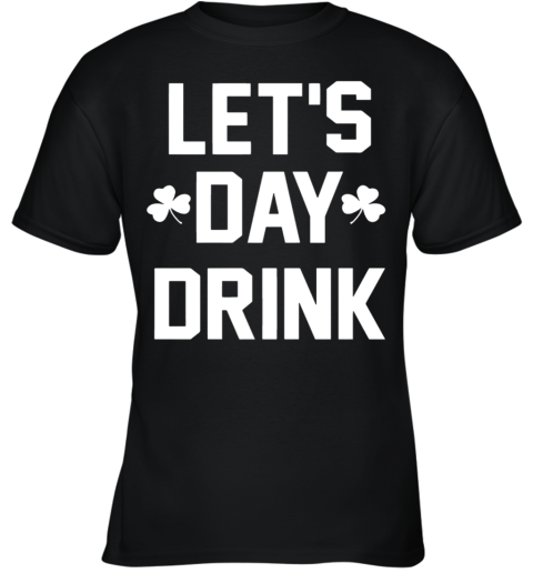 Let Day Drink Youth T-Shirt