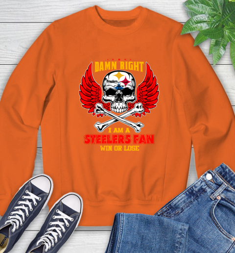 NFL Damn Right I Am A Pittsburgh Steelers Win Or Lose Skull Football Sports Sweatshirt 3
