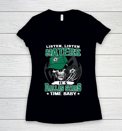 Listen Haters It is STARS Time Baby NHL Women's V-Neck T-Shirt