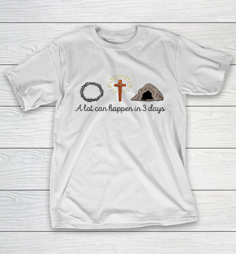 A Lot Can Happen in 3 Days Christians Bibles funny T-Shirt
