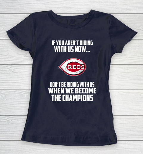 MLB Cincinnati Reds Baseball We Become The Champions Women's T-Shirt 2