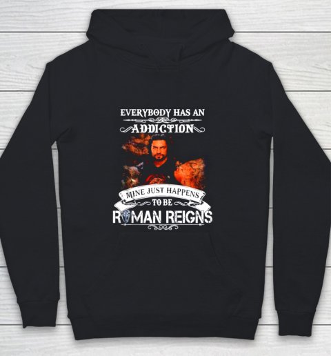 Roman Reigns  Everybody has an addiction mine just happens to be Youth Hoodie