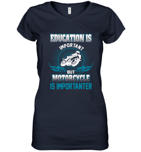 Education Is Important But Motorcycle Is Importanter Women's V-Neck T-Shirt 2