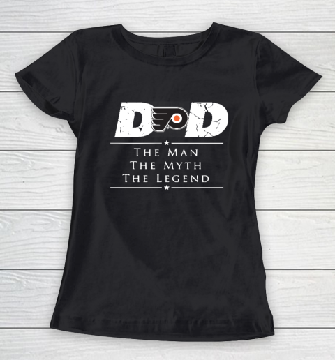 Philadelphia Flyers NHL Ice Hockey Dad The Man The Myth The Legend Women's T-Shirt