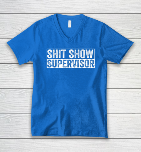 Cool Shit Show Supervisor Hilarious Vintage For Adults V-Neck T-Shirt 4