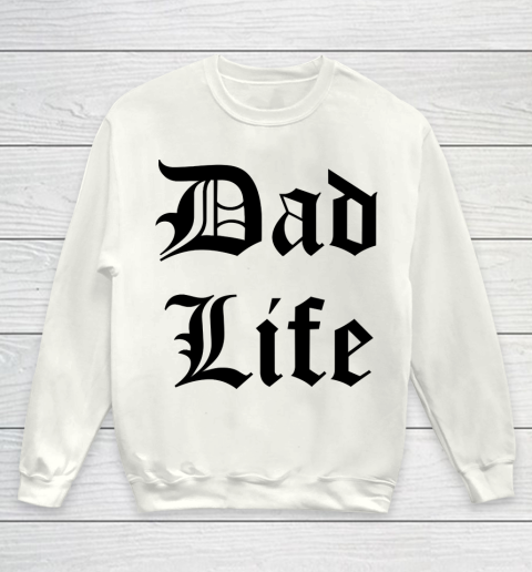 Father's Day Funny Gift Ideas Apparel  Dad Life Youth Sweatshirt
