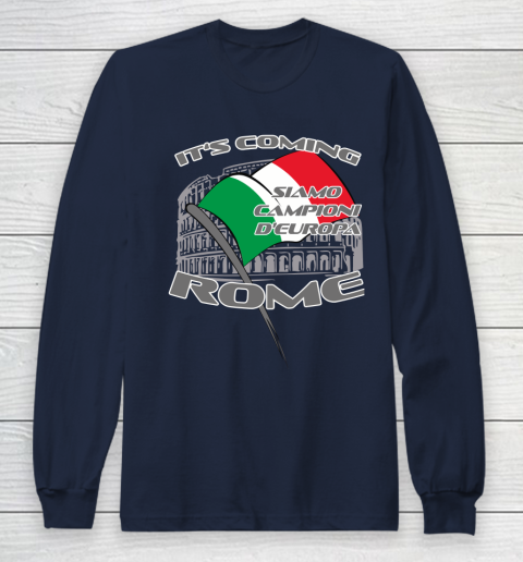 ITALIA Football Champions  SIAMO CAMPIONI D'EUROPA It's coming Rome Long Sleeve T-Shirt 2