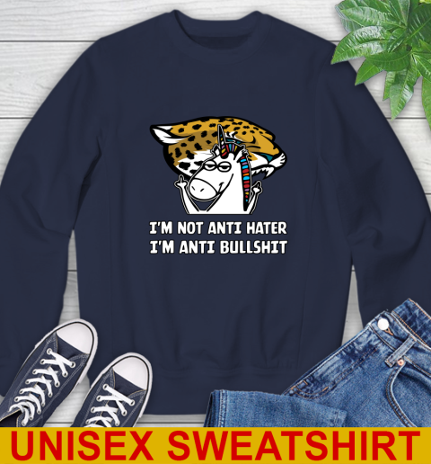 Jacksonville Jaguars NFL Football Unicorn I'm Not Anti Hater I'm Anti Bullshit Sweatshirt 3
