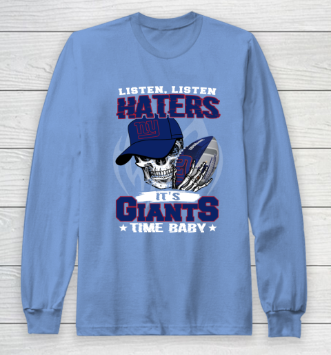 Listen Haters It is GIANTS Time Baby NFL Long Sleeve T-Shirt 8