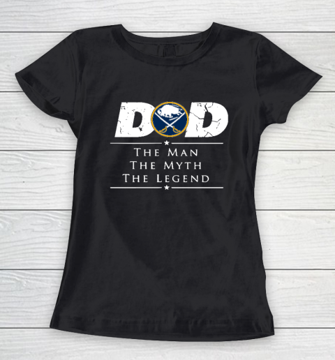 Buffalo Sabres NHL Ice Hockey Dad The Man The Myth The Legend Women's T-Shirt