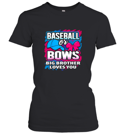 Baseball Or Bows Big Brother Loves You Gender Reveal Gift Women's T-Shirt