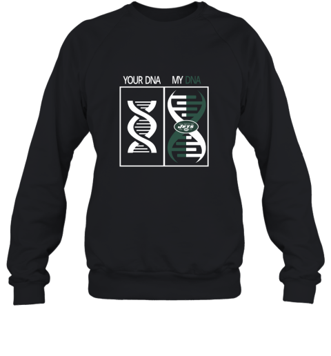 My DNA Is The New York Jets Football NFL Sweatshirt
