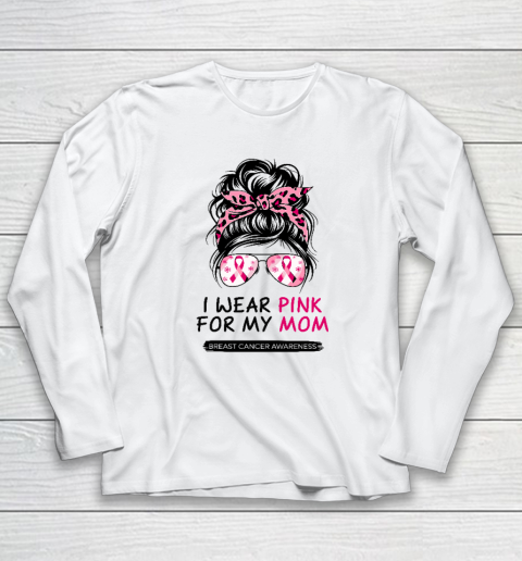 I Wear Pink For My Mom Breast Cancer Awareness Girls Support Long Sleeve T-Shirt
