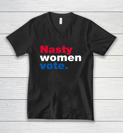 Nasty Women Vote V-Neck T-Shirt