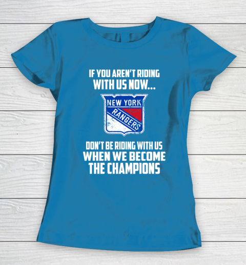 NHL New York Rangers Hockey We Become The Champions Women's T-Shirt 7 NHL New York Rangers Hockey We Become The Champions Women's T-Shirt - Image 7