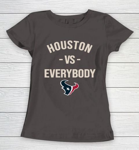 Houston Texans Vs Everybody Women's T-Shirt 7