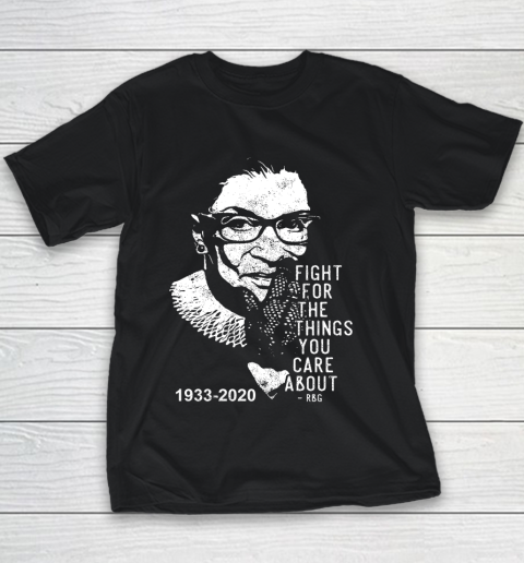 Notorious RBG 1933  2020 Fight for the things you care about RBG Youth T-Shirt