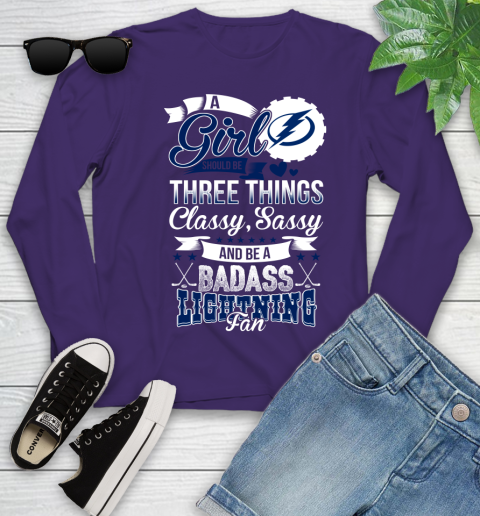 Tampa Bay Lightning NHL Hockey A Girl Should Be Three Things Classy Sassy And A Be Badass Fan Youth Long Sleeve 4