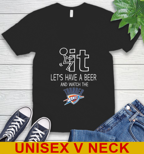 Oklahoma City Thunder Basketball NBA Let's Have A Beer And Watch Your Team Sports V-Neck T-Shirt