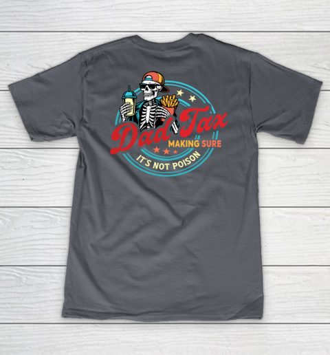 Dad Tax Making Sure It's Not Poison V-Neck T-Shirt 9