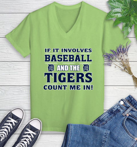 MLB If It Involves Baseball And The Detroit Tigers Count Me In Sports Women's V-Neck T-Shirt 11