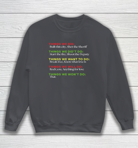 Things We Did Built This City Shot The Sheriff Start Funny Sweatshirt 3