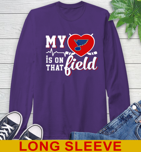 NHL My Heart Is On That Field Hockey Sports St.Louis Blues Long Sleeve T-Shirt 5