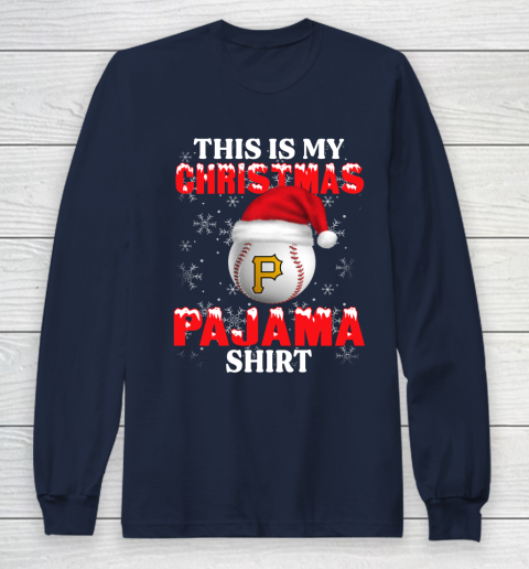 Pittsburgh Pirates This Is My Christmas Pajama Shirt MLB Long Sleeve T-Shirt 2