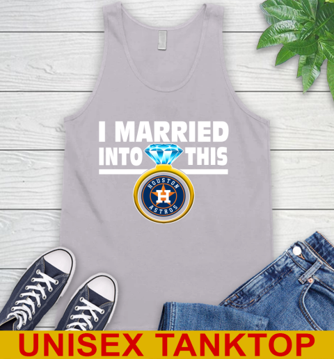 Houston Astros MLB Baseball I Married Into This My Team Sports Tank Top 3
