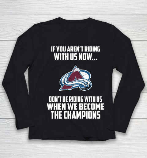 NHL Colorado Avalanche Hockey We Become The Champions Youth Long Sleeve
