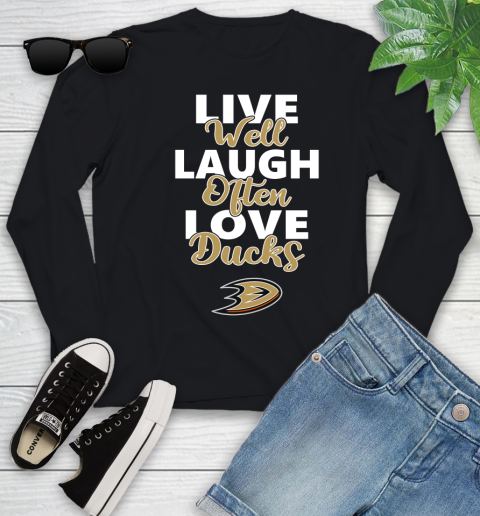 NHL Hockey Anaheim Ducks Live Well Laugh Often Love Shirt Youth Long Sleeve