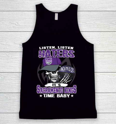 Listen Haters It is KINGS Time Baby NBA Tank Top
