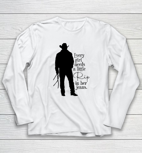 Every Girl Needs A Little Rip In Her Jeans T Shirt Long Sleeve T-Shirt
